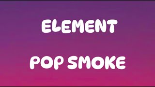 POP SMOKE  ELEMENT LYRICS VIDEO [upl. by Tad]