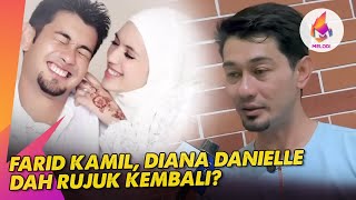 Farid Kamil Diana Danielle Dah Rujuk Kembali  Melodi 2023 [upl. by Benedicta666]