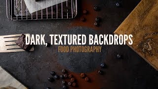 Textured Backdrops for Dark Food Photography [upl. by Nyrrek]