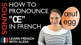 How to pronounce quotŒquot sound in French Learn French With Alexa [upl. by Herta24]