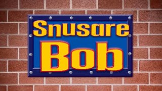 Snusare Bob [upl. by Suiram903]