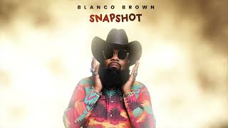 Blanco Brown  Snapshot Official Audio [upl. by Aicnarf]