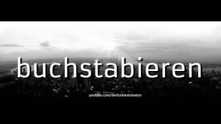 How to Pronounce buchstabieren in German [upl. by Anelys]