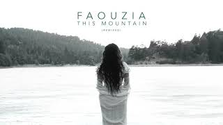 Faouzia  This Mountain Endor Remix [upl. by Teressa]