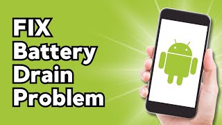 How To Fix Battery Drain Problem On Android [upl. by Jareen]