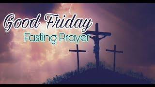 19042019 GOOD FRIDAY FASTING PRAYER 900AM500PM [upl. by Onitram]