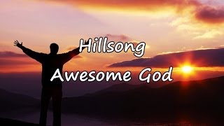 Hillsong  Awesome God with lyrics [upl. by Llenol602]