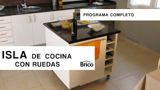 Cómo hacer una ISLA de COCINA con ruedas 🔨 Programa completo 🍽️🔪Bricomania [upl. by Ahsiekal298]