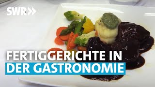 Fertiggerichte in der Gastronomie  Die Wahrheit über Restaurants  SWR betrifft [upl. by Greenwald]