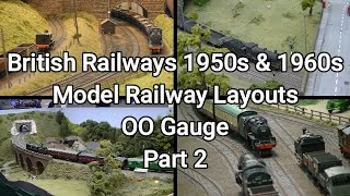 British Railways 1950s amp 1960s Model Railway Layouts OO Gauge Part 2 [upl. by Alexa]