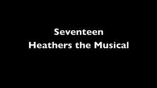 Seventeen Lyrics  Heathers The Musical [upl. by Donetta]