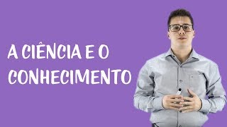 Introdução à Metodologia Científica  A Ciência e o Conhecimento [upl. by Dib]