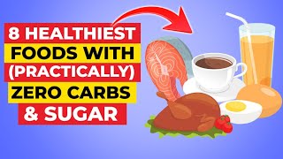 8 Healthiest Foods For Diabetics with Practically ZERO Carbs and ZERO Sugar [upl. by Asertal]