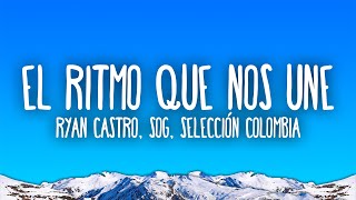 Ryan Castro SOG Selección Colombia  EL RITMO QUE NOS UNE [upl. by Akenom]