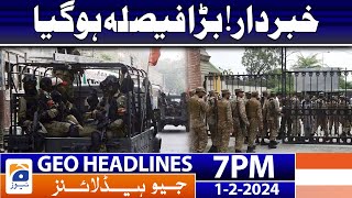 Geo News Headlines 7 PM  𝐁𝐢𝐠 𝐍𝐞𝐰𝐬 𝐫𝐞𝐠𝐚𝐫𝐝𝐢𝐧𝐠 𝐄𝐥𝐞𝐜𝐭𝐢𝐨𝐧𝐬  1st February 2024 [upl. by Chem463]