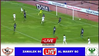 🔴LIVE  Zamalek vs Al Masry Sc ● Live Stream  Egypt Premier League202324 Match Analysis Today [upl. by Adnorrehs]