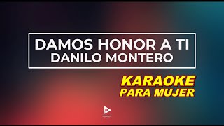 Damos Honor a ti  Danilo Montero Karaoke para Mujer ebenezermusica [upl. by Agon]