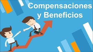 Compensaciones y beneficios [upl. by Jens]