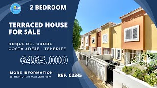 2 BEDROOM TERRACED HOUSE FOR SALE ROQUE DEL CONDE TORVISCAS ALTO COSTA ADEJE [upl. by Greenebaum]