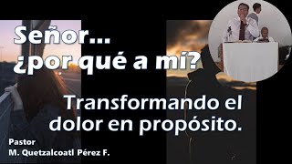 📹 “Señor ¿por qué a mí – Transformando el dolor en propósito” [upl. by Farah]