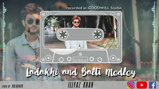 NEW LADAKHI AND BALTI MEDLEY 2019  ILYAZ KHAN  OFFICIAL AUDIO [upl. by Anaillil]