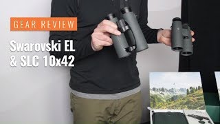 Gear Review Swarovski EL and SLC 10x42 Binoculars [upl. by Dorlisa]