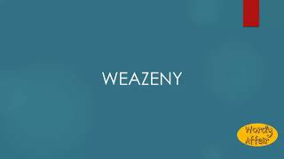 Weazeny Meaning [upl. by Aehtorod]