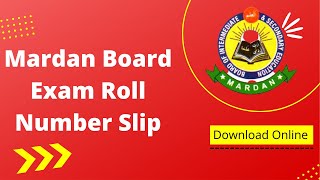 Mardan Board Exam Roll Number Slip 2022 Download [upl. by Yrrah520]