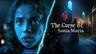 The Curse Of Santa Maria [upl. by Eirrol]