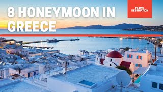 8 Best Honeymoon Destinations In Greece [upl. by Arratal]