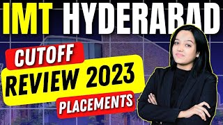 IMT Hyderabad Review 2023 🔥Cutoffs PlacementsROI amp Top Recruiters 🔥 [upl. by Suzanne798]