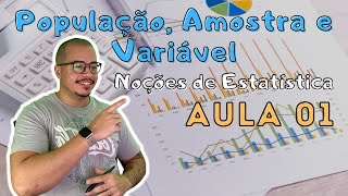 População Amostra e Variável  Noções de Estatística  Aula 01 [upl. by Boehmer23]