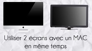 Utiliser 2 écrans avec un MAC en même temps  Ajout dun moniteur externe  TV [upl. by Cassandry]