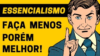 Essencialismo  Resumo Completo do Livro de Greg McKeown [upl. by Gault711]