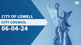 Lowell City Council  June 4 2024 [upl. by Socher]