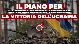 Il piano per la vittoria ucraina o per la terza gu mondiale [upl. by Tonkin]