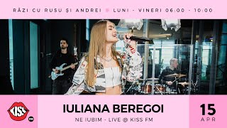 Iuliana Beregoi  Ne Iubim Live  Kiss FM [upl. by Alaikim373]