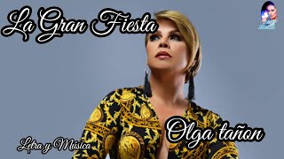 LA GRAN FIESTA Olga Tañón Letra y Música [upl. by Aerdno28]