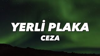 CEZA  YERLİ PLAKA lyricssözleri [upl. by Uht]