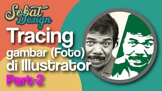 Belajar Illustrator  Cara Tracing Gambar di Illustrator [upl. by Irap959]