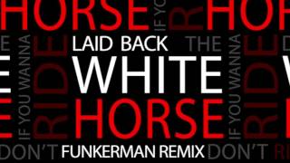 Laid Back  White Horse Funkerman Remix HD [upl. by Kobi]