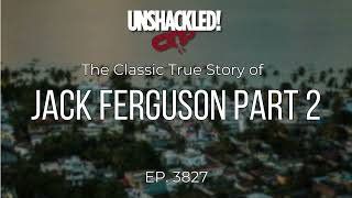 UNSHACKLED Audio Drama Podcast  3827 Jack Ferguson Classic Part 2 [upl. by Rodger]