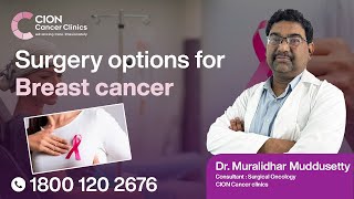 Surgery options for breast cancer removal   Dr Muralidhar Muddusetty  CION Cancer clinics [upl. by Ardnuasac661]