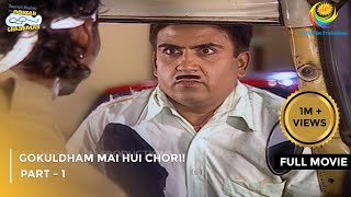 Gokuldham Mai Hui Chori  FULL MOVIE  Part 1  Taarak Mehta Ka Ooltah Chashmah Ep 153 to 155 [upl. by Rasla456]