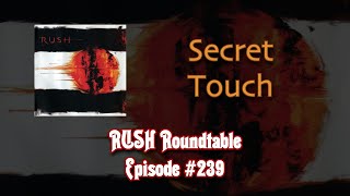 Rush Roundtable Ep 239 Secret Touch [upl. by Anoet]