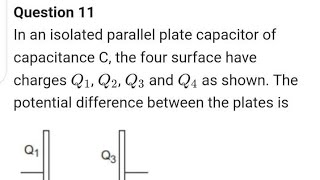 In an isolated parallel plate capacitor of capacitance C the four surfaces have charges [upl. by Nossyla177]