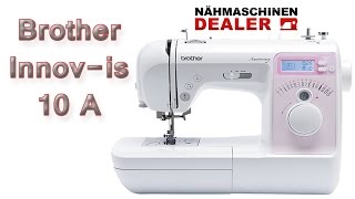 Brother Nähmaschine Innovis 10 A Anniversary deutsch [upl. by Nnaynaffit599]