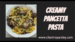 Creamy Pancetta Pasta [upl. by Terencio]