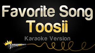 Toosii  Favorite Song Karaoke Version [upl. by Lucienne]