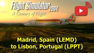 Flight Simulator 2004  Madrid Spain LEMD to Lisbon Portugal LPPT  CRJ200  Livestream [upl. by Finbar]